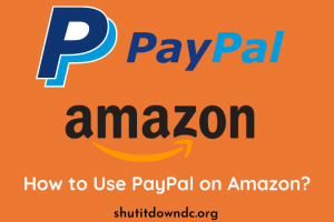 Can you Use PayPal on Amazon